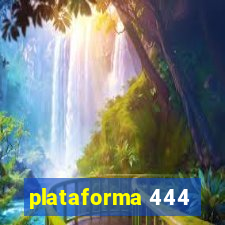 plataforma 444